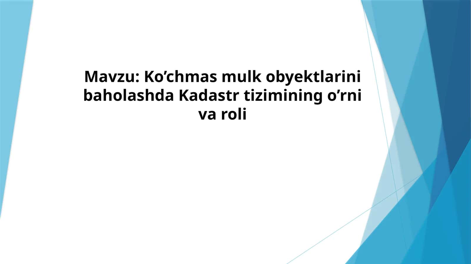 Ko’chmas mulk obyektlarini baholashda Kadastr tizimining o’rni va roli
