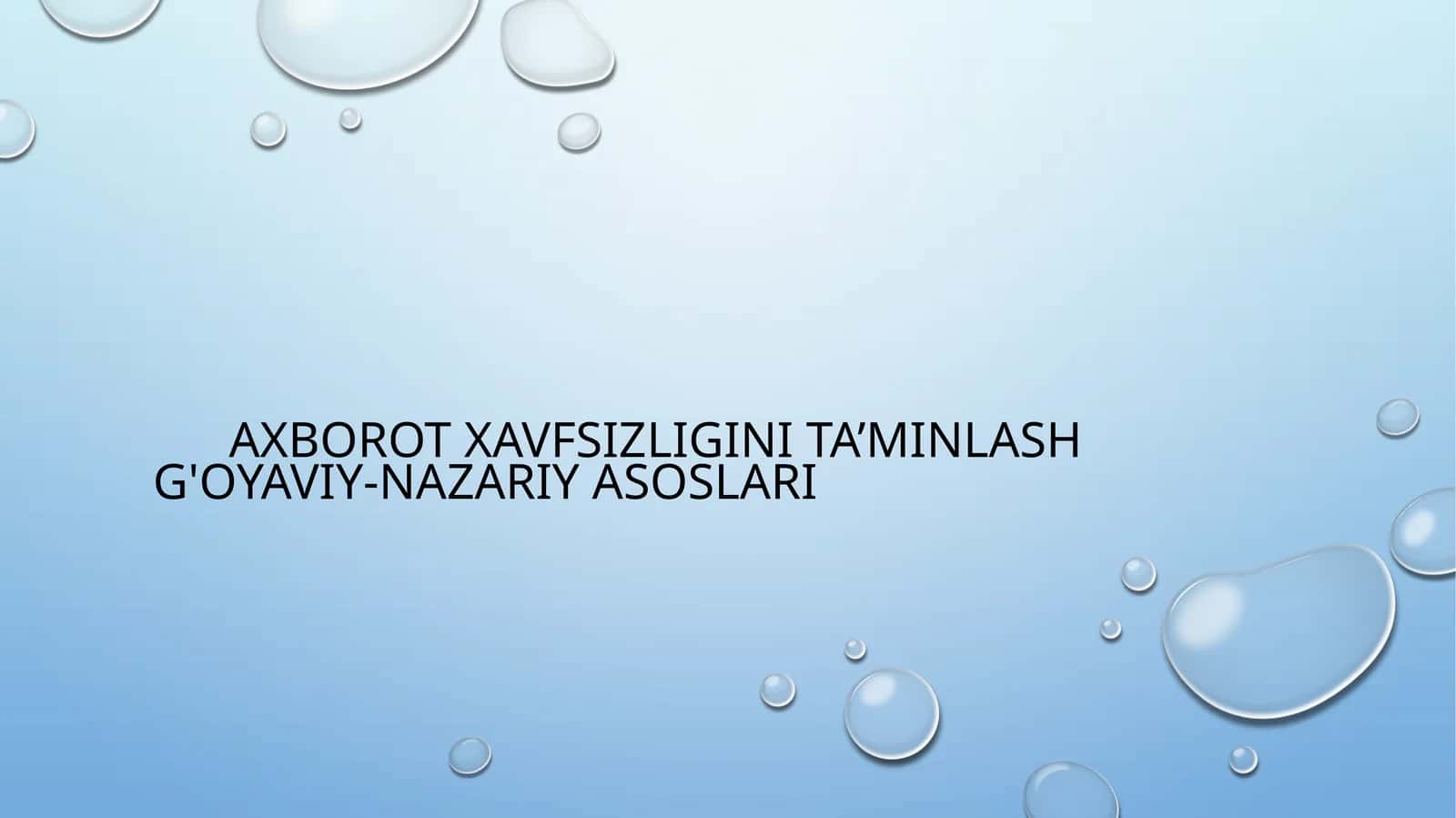 Axborot xavfsizligini ta’minlash g'oyaviy-nazariy asoslari