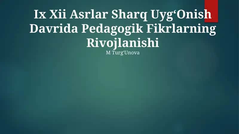 Ix Xii Asrlar Sharq Uyg‘Onish Davrida Pedagogik Fikrlarning Rivojlanishi