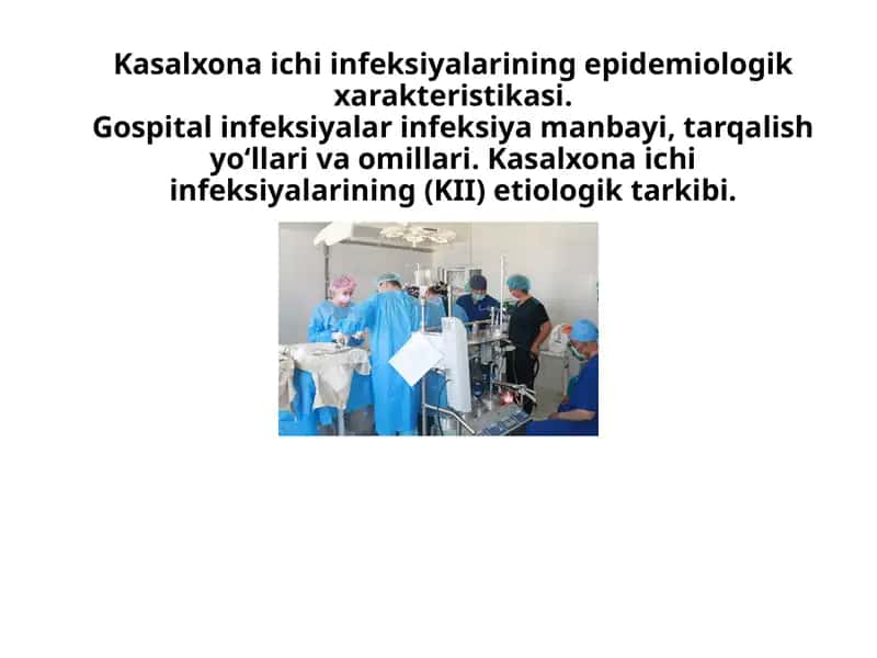 Kasalxona ichki infeksiyalarining epidemiologik xarakteristikasi