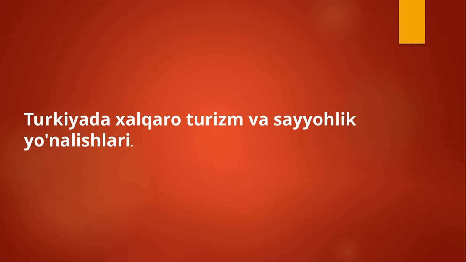 Turkiyada xalqaro turizm va sayyohlik yo'nalishlari.