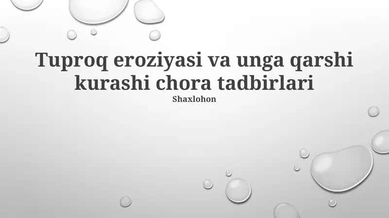 Tuproq eroziyasi va unga qarshi kurashi chora tadbirlari