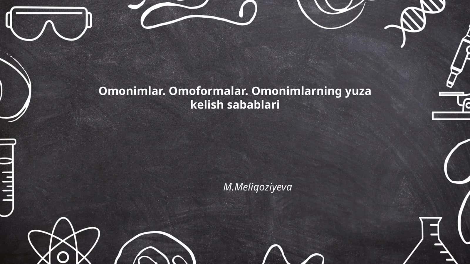 Omonimlar. Omoformalar. Omonimlarning yuza kelish sabablari