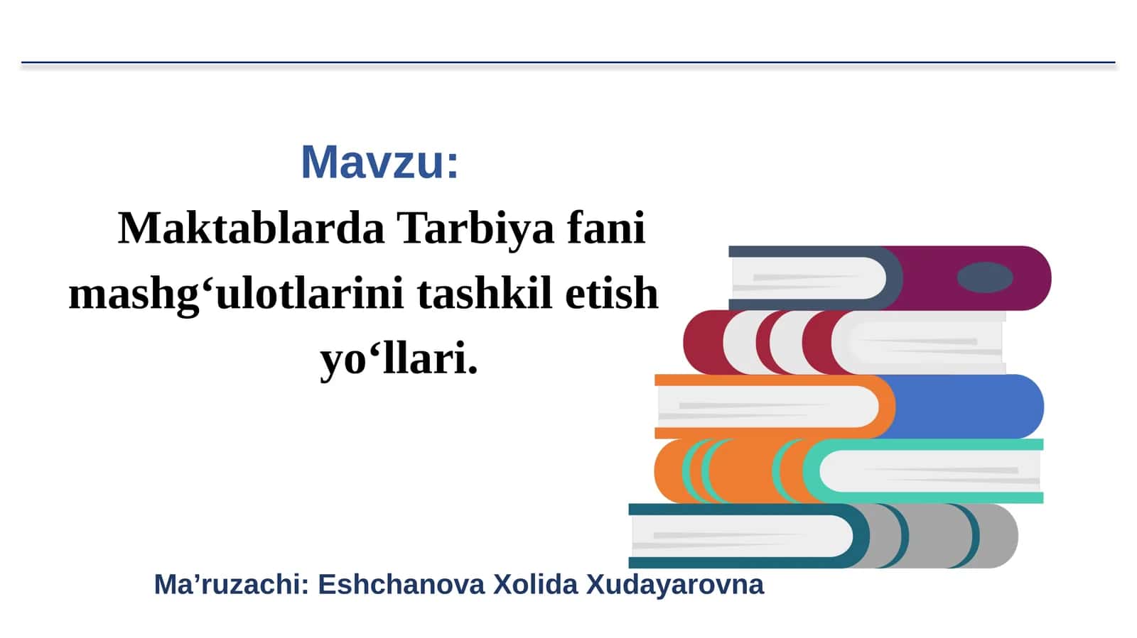 Maktablarda Tarbiya fanini Mashg‘ulotlari initashkilotish yo‘llari