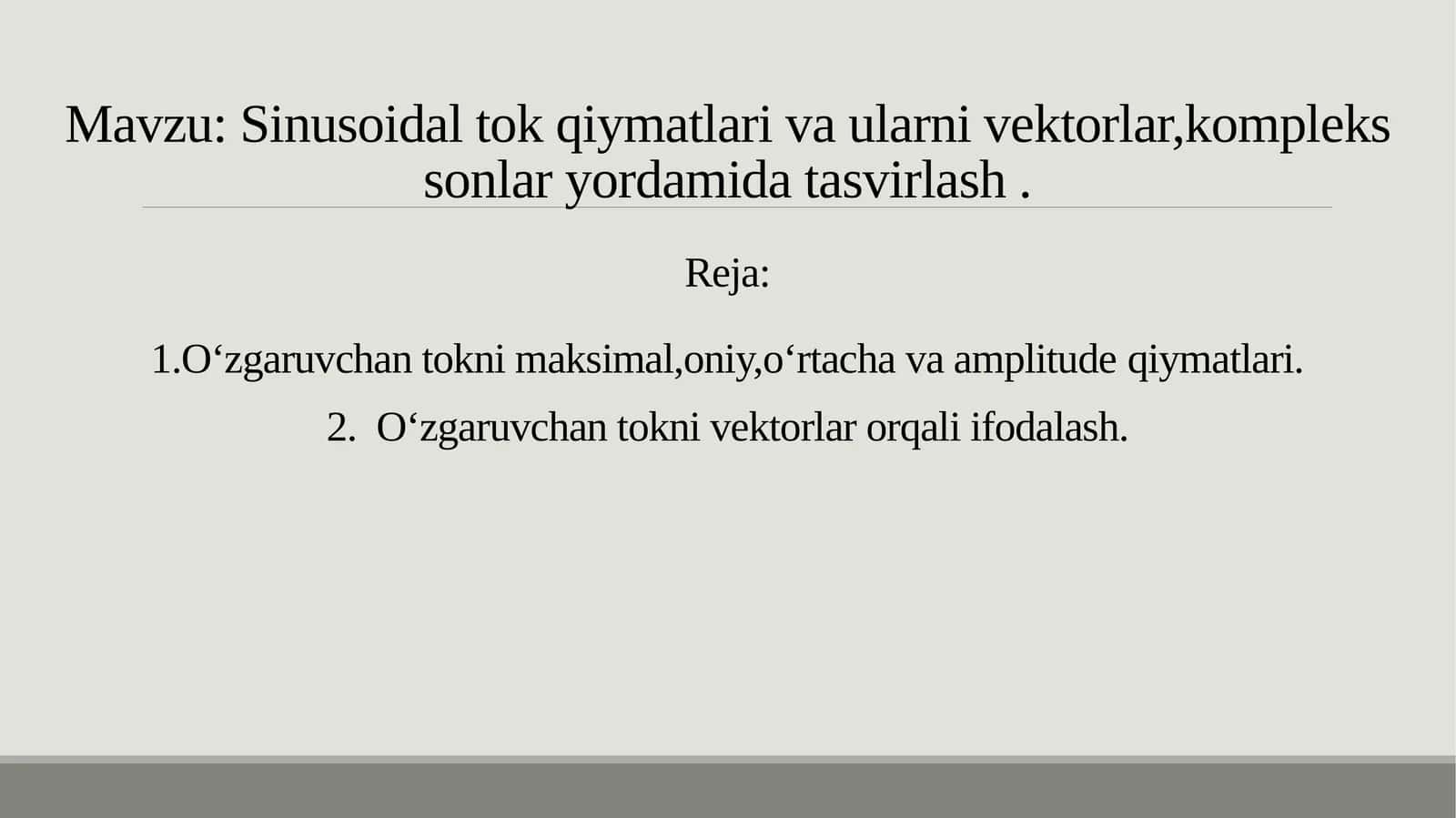 Sinusoidal tok qiymatlari va ularni vektorlar,kompleks sonlar yordamida tasvirlash