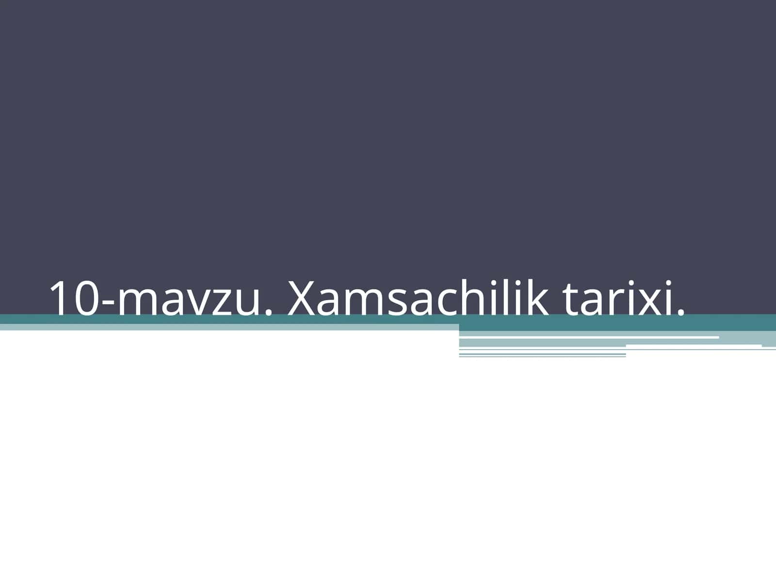 Xamsachilik tarixi