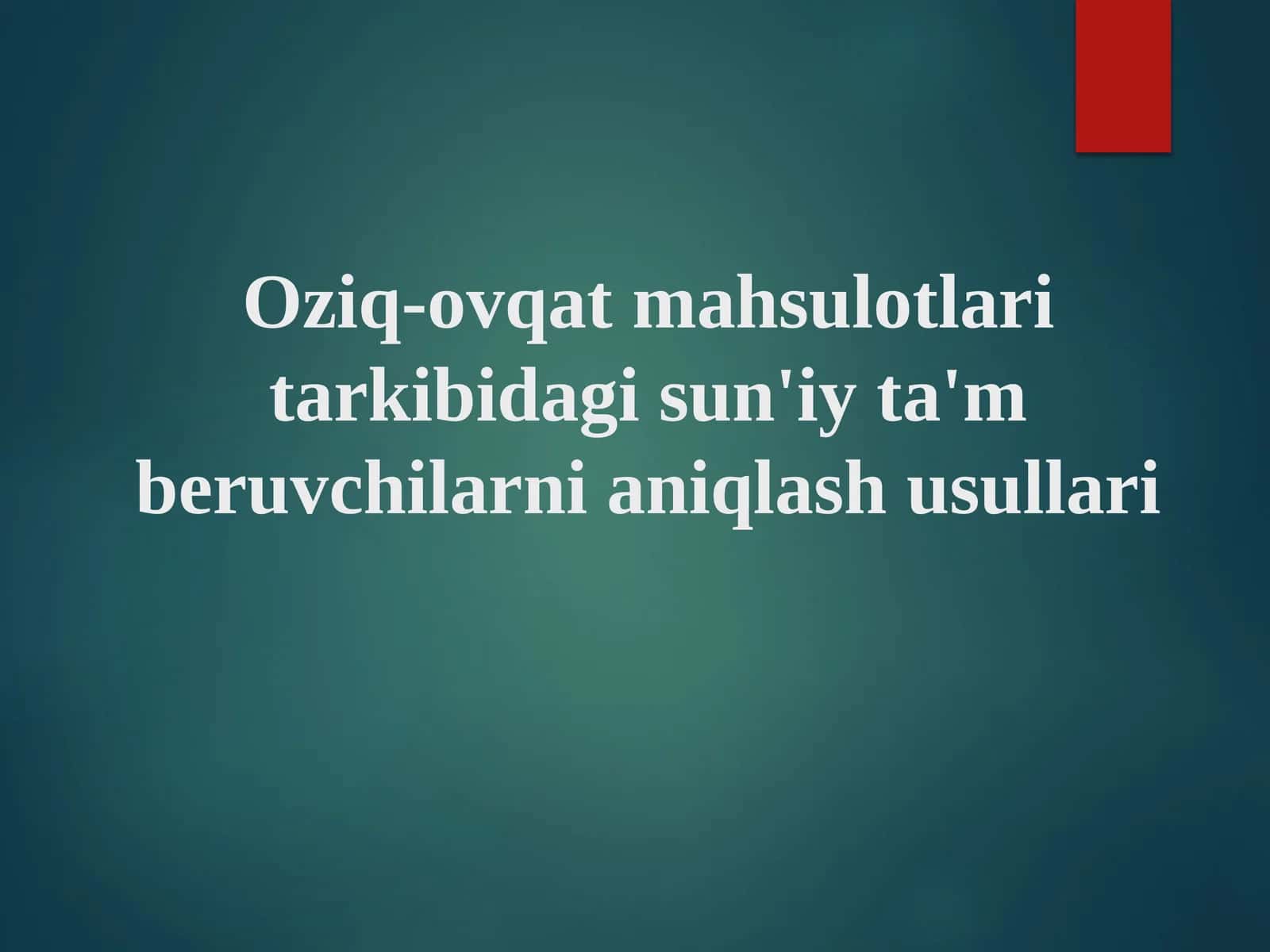 Oziq-ovqat mahsulotlari tarkibidagi sun'iy ta'mberuvchilarni aniqlash usullari