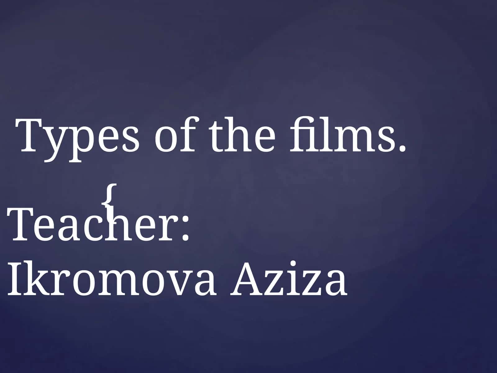 Types of the films