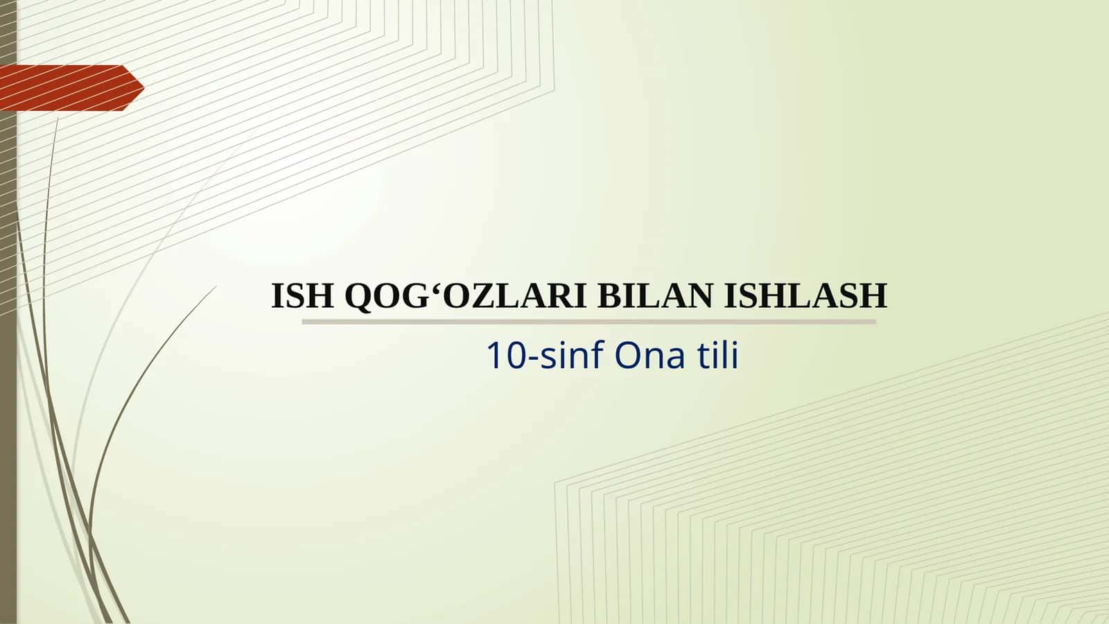 ISH QOG‘OZLARI BILAN ISHLASH