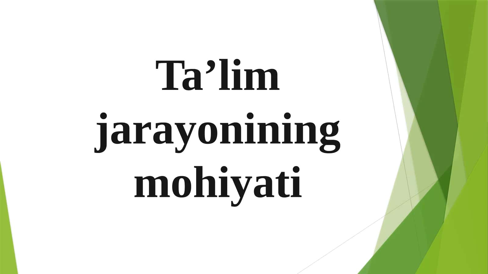 Ta’lim jarayonining mohiyati