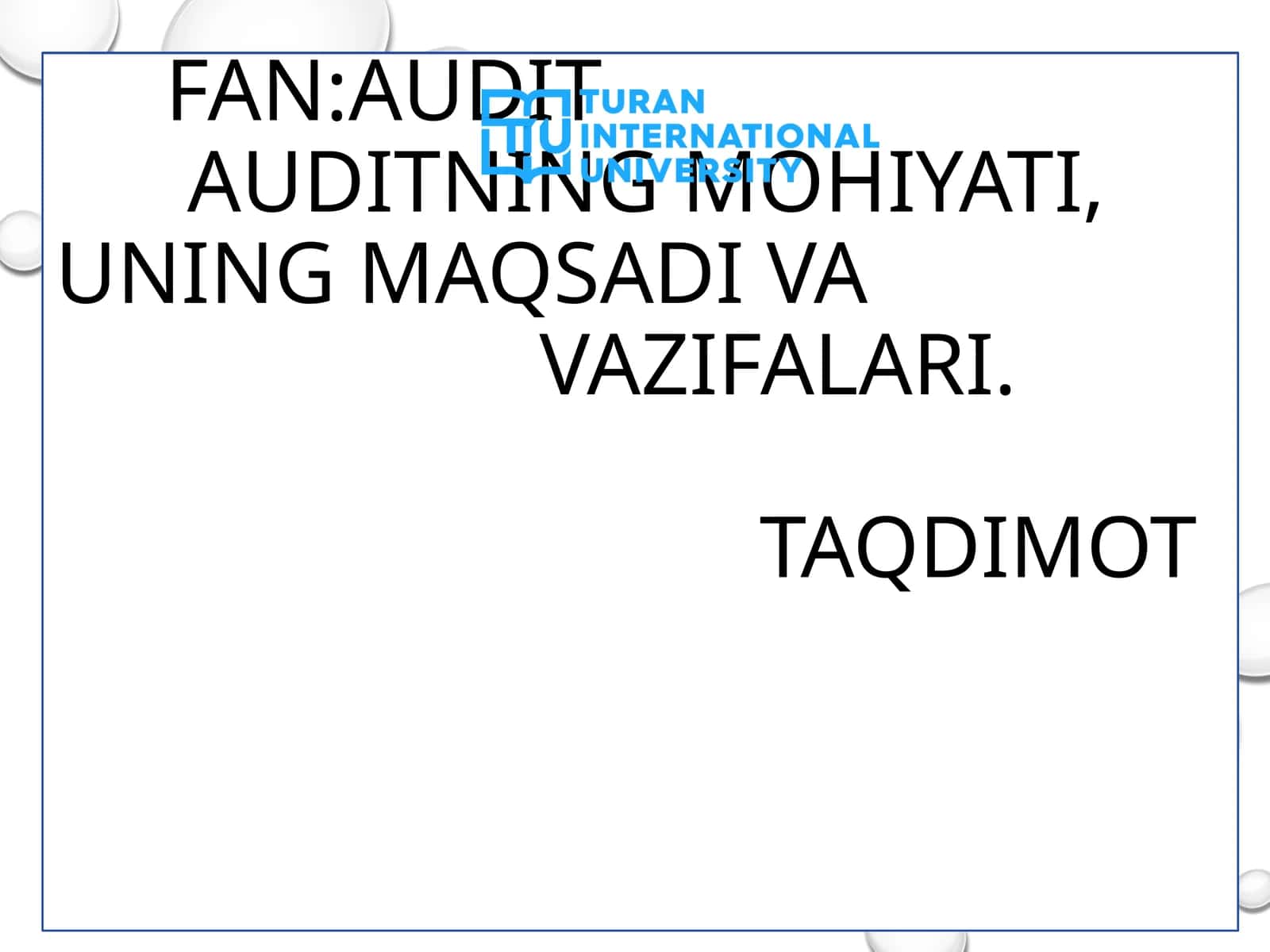 Auditning mohiyati, uning maqsadi va vazifalari