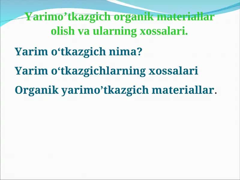Yarimo’tkazgich organik materiallar olish va ularning xossalari.