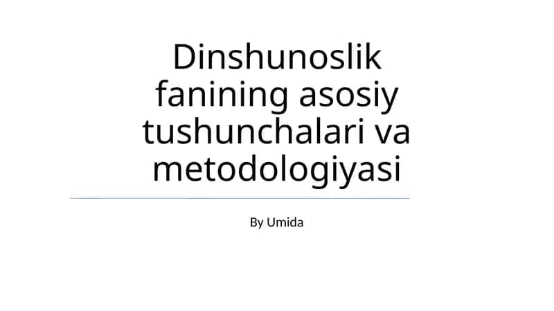 Dinshunoslik fanining asosiy tushunchalari va metodologiyasi