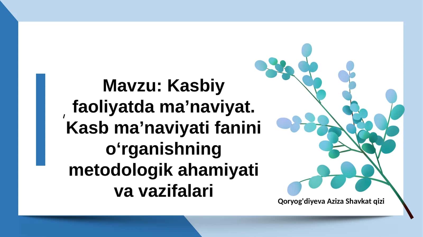 Kasbiy faoliyatda ma’naviyat. Kasb ma’naviyati fanini o‘rganishning metodologik ahamiyati va vazifalari