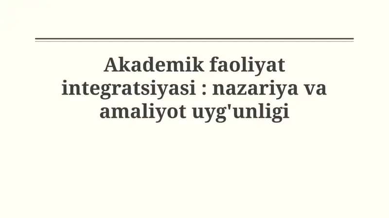 Akademik faoliyat integratsiyasi: nazariya va amaliyot uyg'unligi