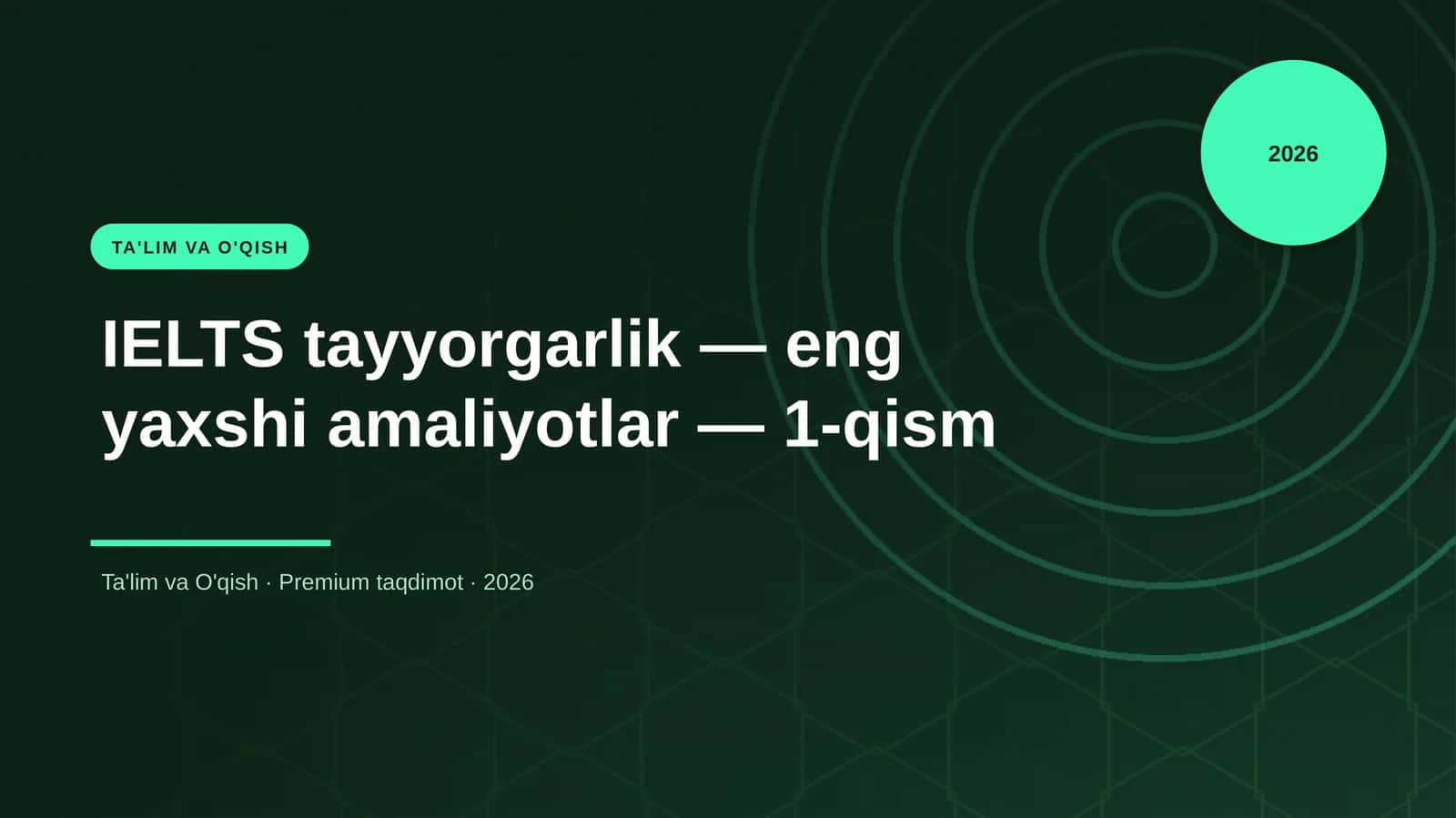 IELTS tayyorgarlik — eng yaxshi amaliyotlar — 1-qism