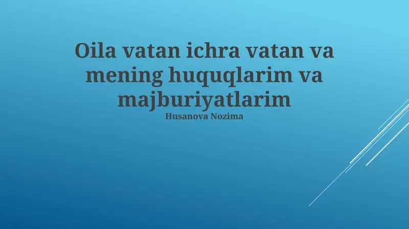 Oila vatan ichra vatan va mening huquqlarim va majburiyatlarim