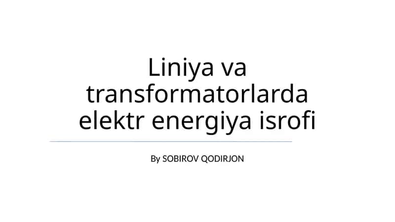 Liniya va transformatorlarda elektr energiya isrofi