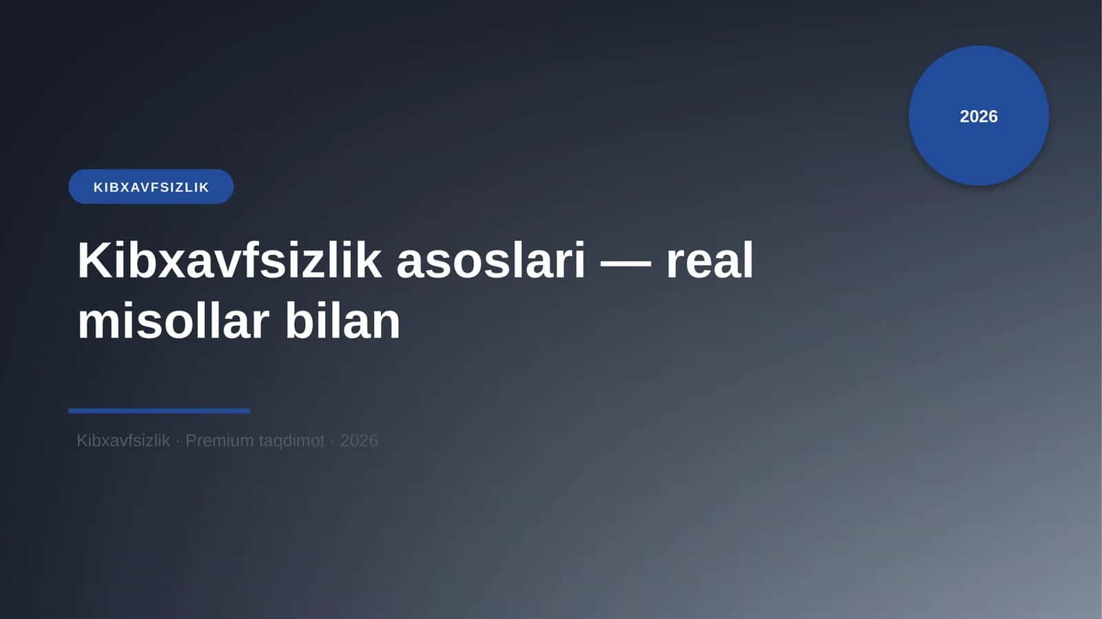 Kibxavfsizlik asoslari — real misollar bilan