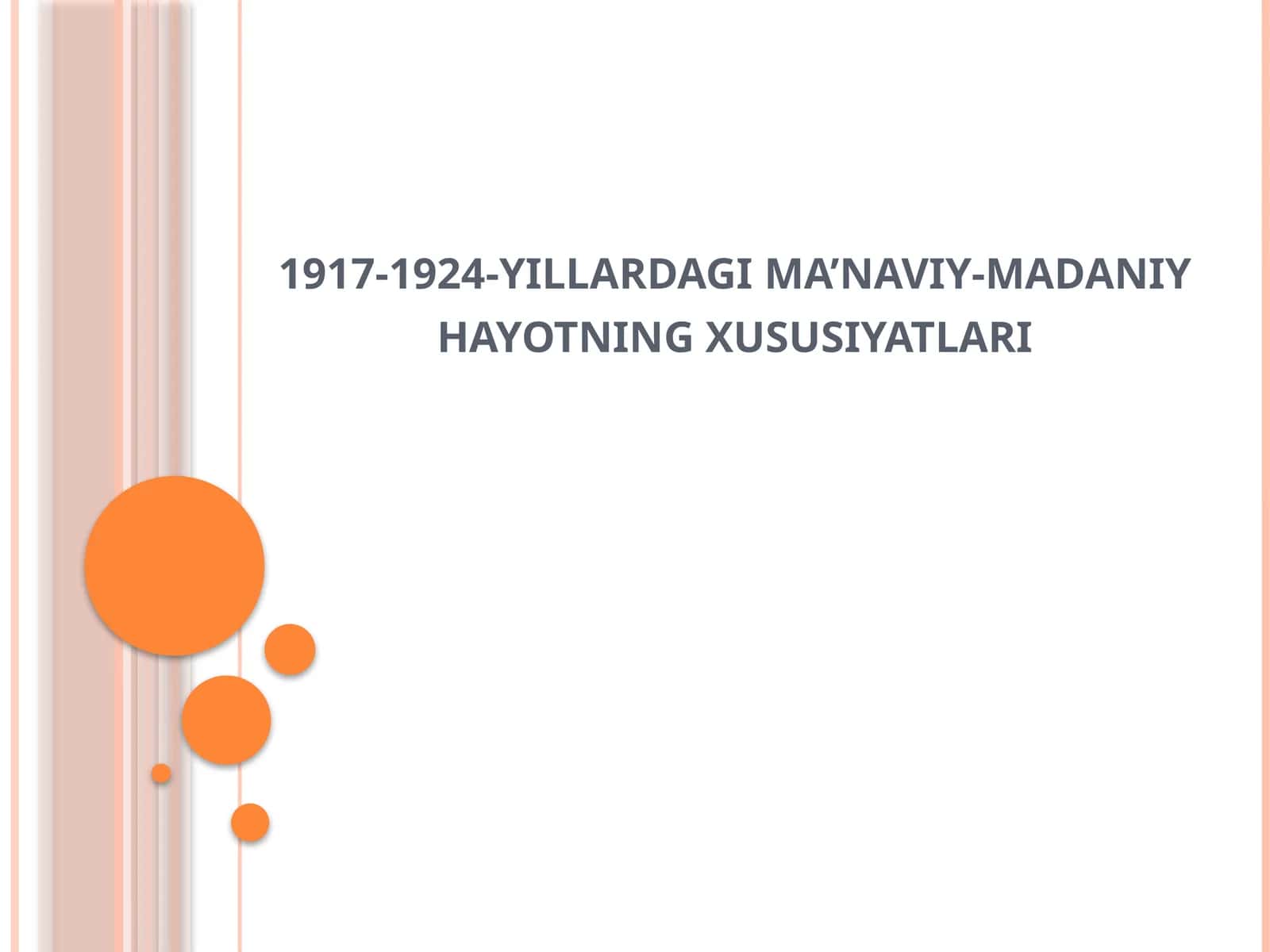1917-1924-yillardagi ma’naviy-madaniy hayotning xususiyatlari
