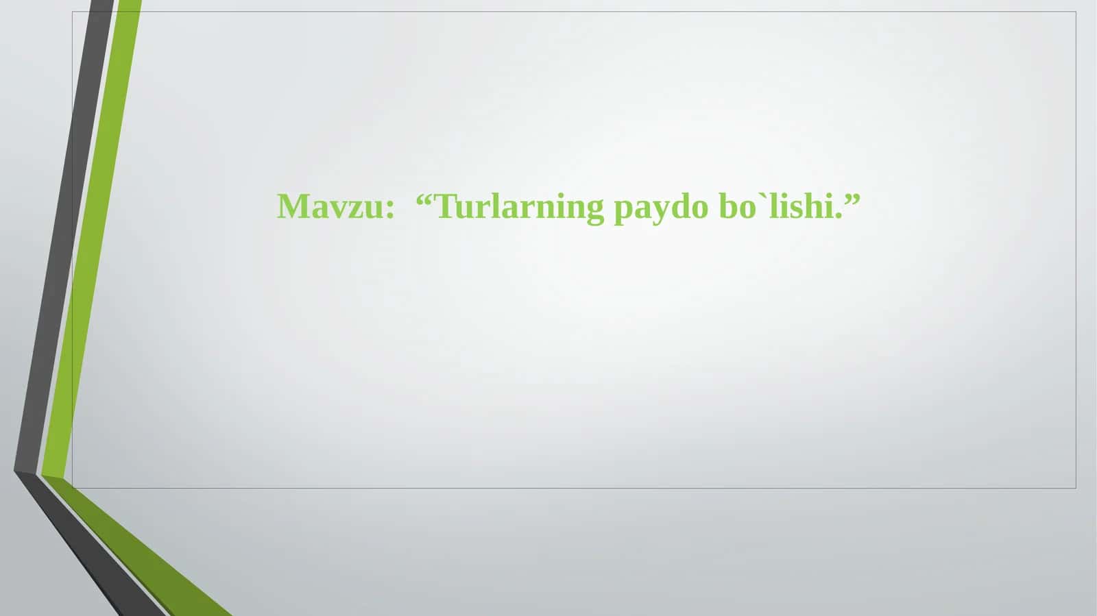 Turlarning paydo bo`lishi