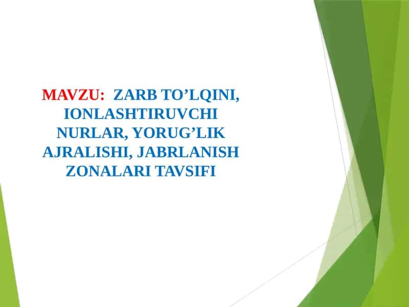 ZARB TO’LQINI, IONLASHTIRUVCHI NURLAR, YORUG’LIK AJRALISHI, JABRLANISH ZONALARI TAVSIFI