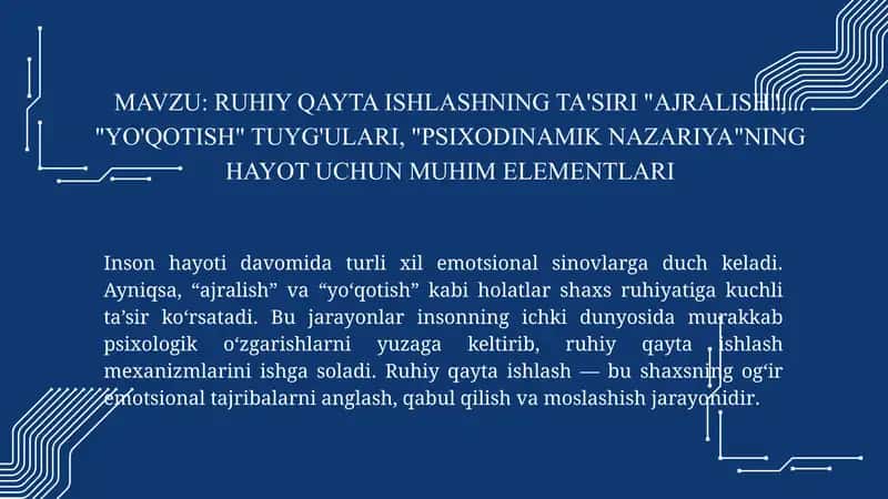 MAVZU: RUHIY QAYTA ISHLASHNING TA'SIRI "AJRALISH", "YO'QOTISH" TUYG'ULARI, "PSIXODINAMIK NAZARIYA"