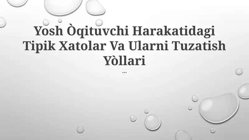 Yosh Òqituvchi Harakatidagi Tipik Xatolar Va Ularni Tuzatish Yòllari