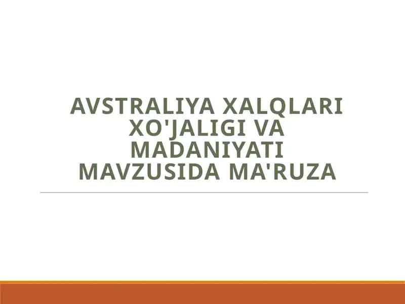 AvstraliyaxalqlariXo'jaligivamadaniyatimavzusidama'ruza