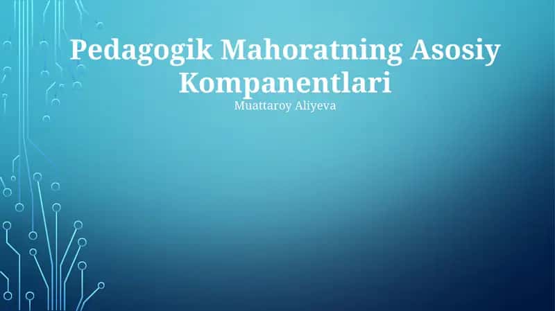 Pedagogik Mahoratning Asosiy Kompanentlari
