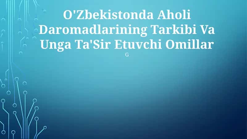 O'Zbekistonda Aholi Daromadlarining Tarkibi Va Unga Ta'Sir Etuvchi Omillar