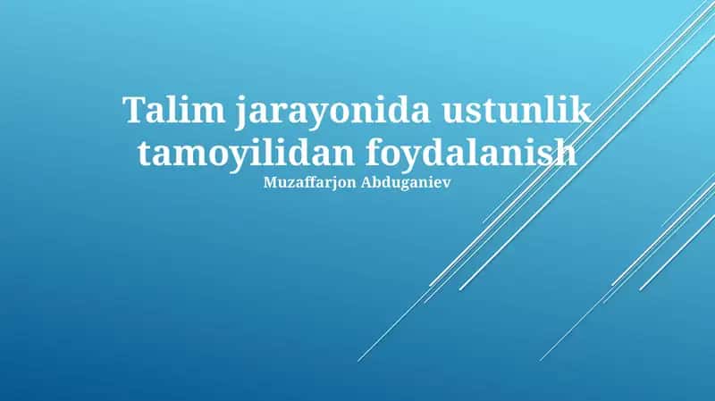 Talim jarayonida ustunlik tamoyilidan foydalanish