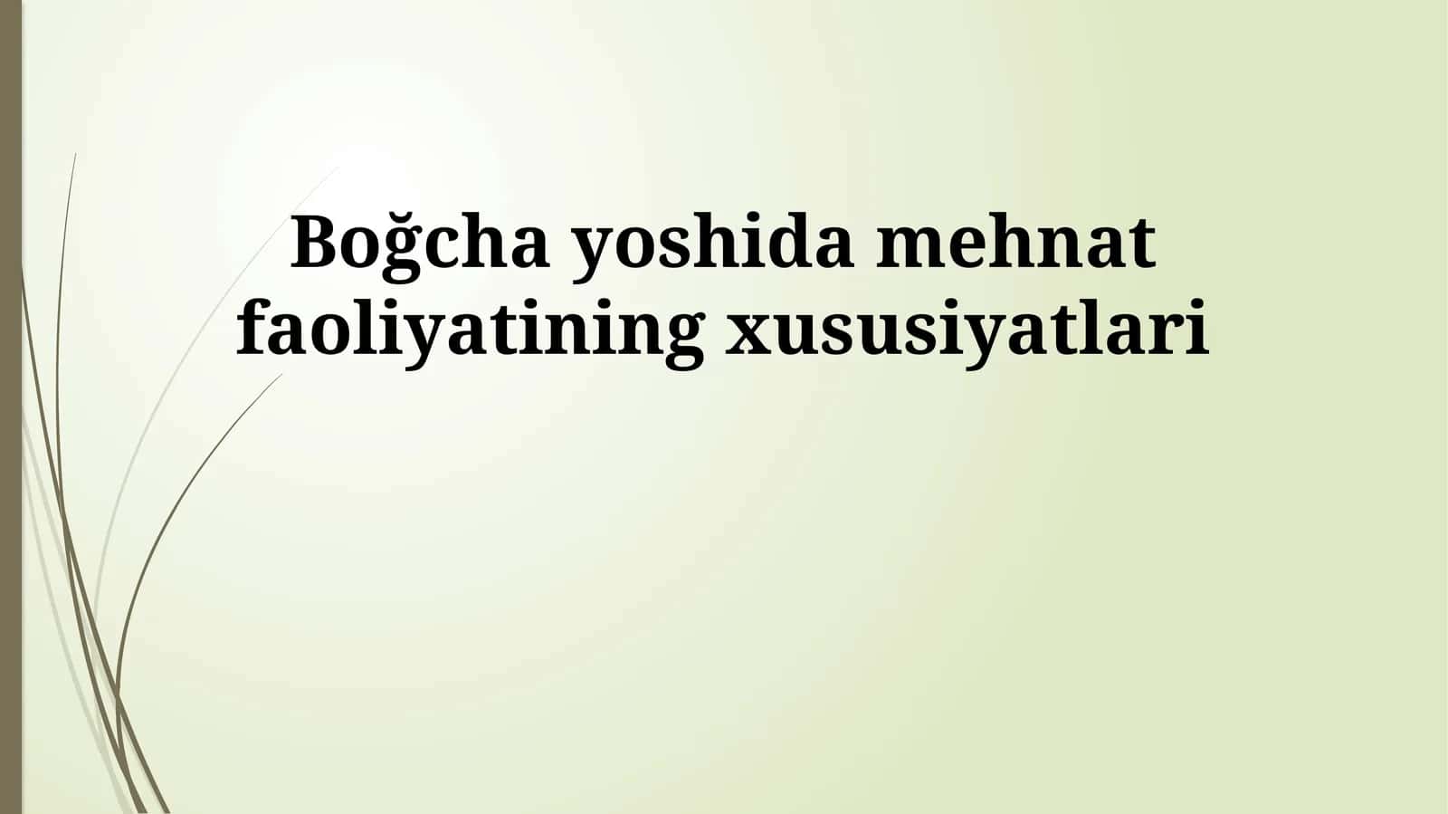 Boğcha yoshida mehnat faoliyatining xususiyatlari