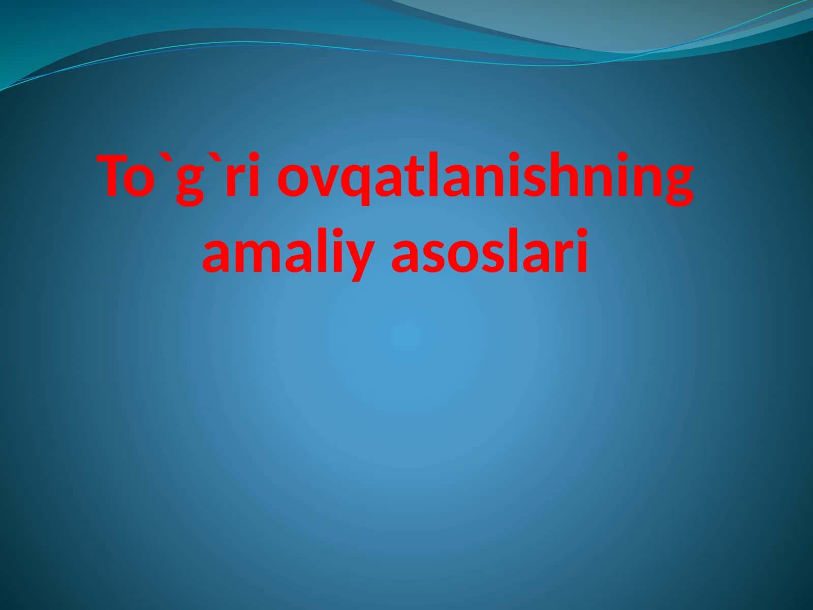 To`g`ri ovqatlanishning amaliy asoslari