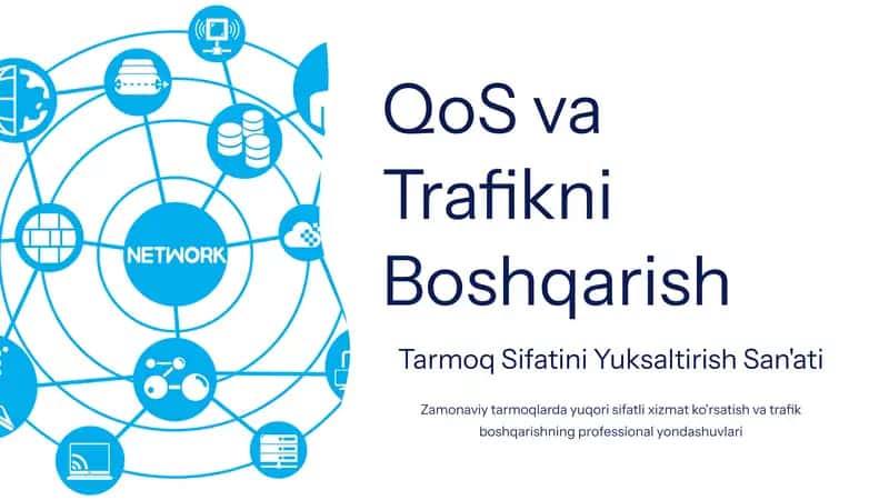 QoS va Trafikni Boshqarish
