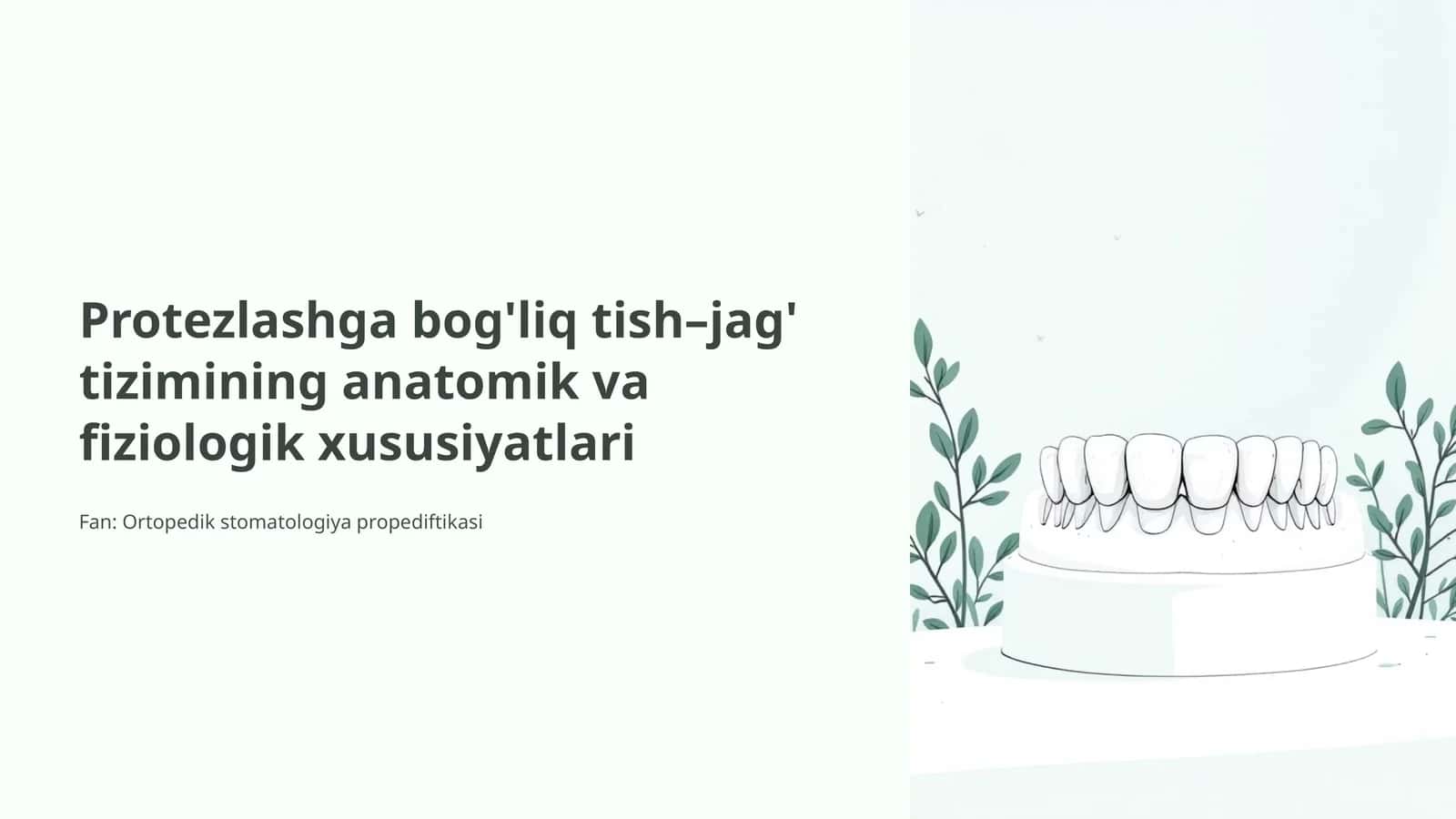 Protezlashga bog'liq tish–jag' tizimining anatomik va fiziologik xususiyatlari