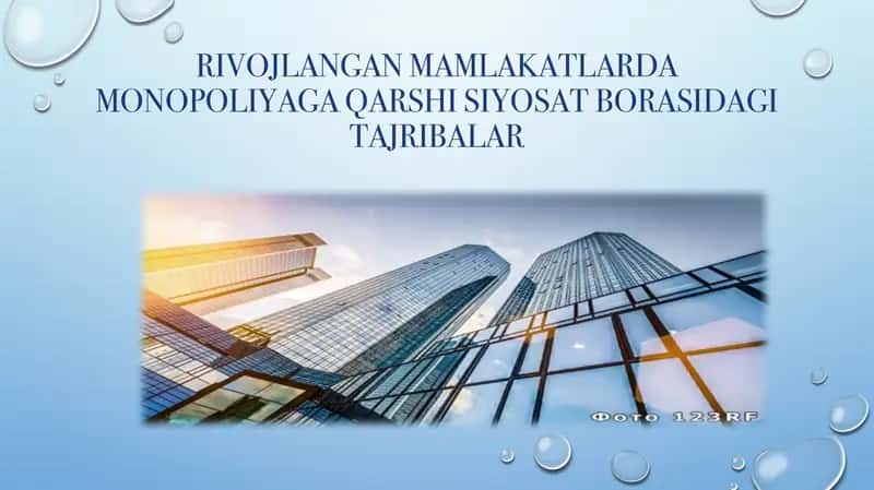 RIVOJLANGAN MAMLAKATLARDA MONOPOLIYAGA QARSHI SIYOSAT BORASIDAGI TAJRIBALAR