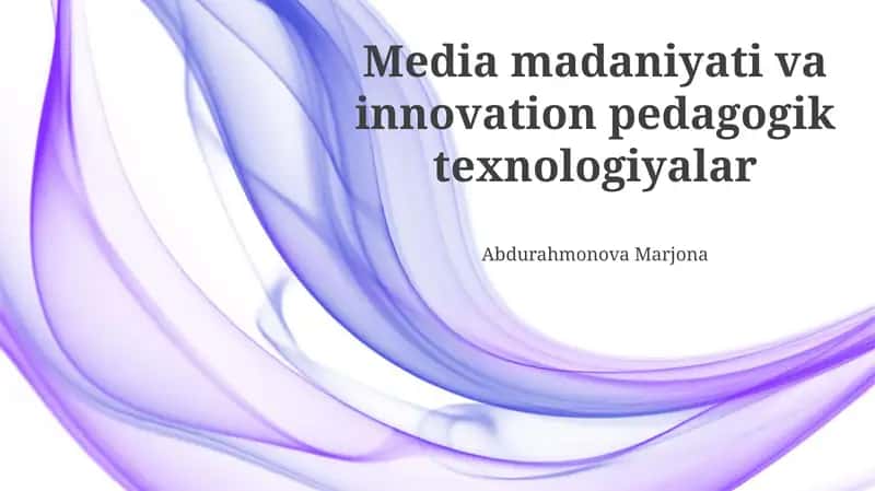 Media madaniyati va innovation pedagogik texnologiyalar