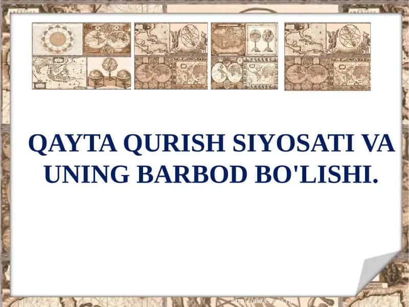 QAYTA QURISH SIYOSATI VA UNING BARBOD BO'LISHI