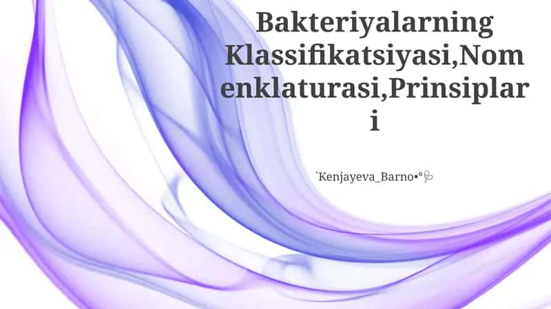 Bakteriyalarning Klassifikatsiyasi,Nomenklaturasi,Prinsiplari