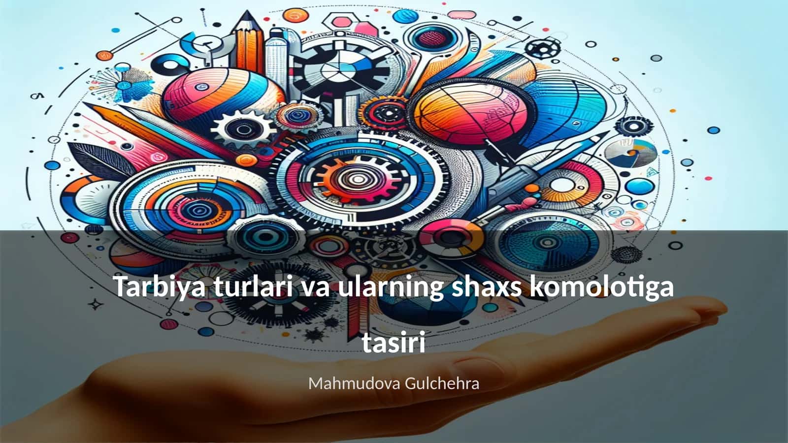 Tarbiya turlari va ularning shaxs komolotiga tasiri
