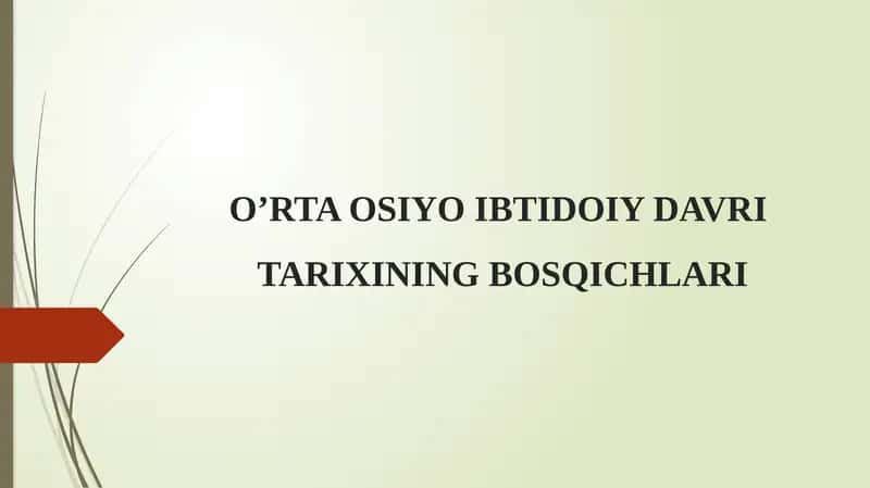 O’RTA OSIYO IBTIDOIY DAVRITARIXINING BOSQICHLARI