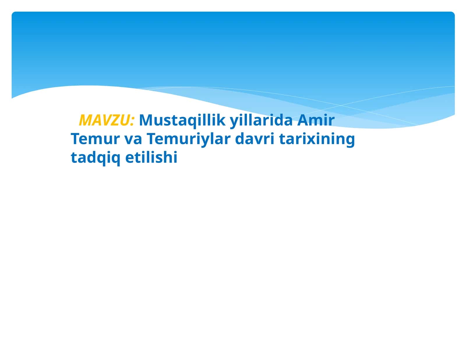 Mustaqillik yillarida Amir Temur va Temuriylar davri tarixining tadqiq etilishi