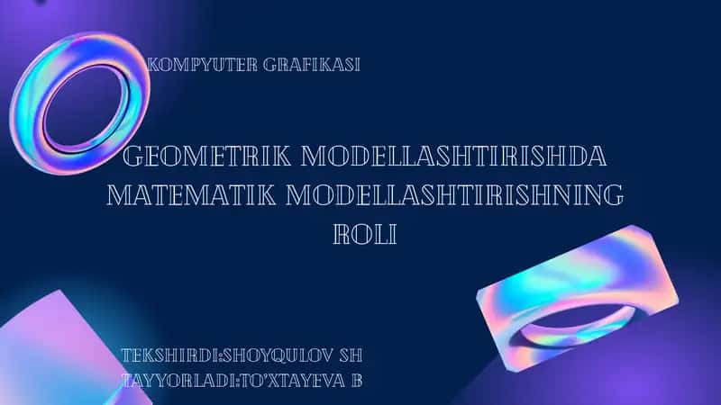 GEOMETRIK MODELLASHTIRISHDA MATEMATIK MODELLASHTIRISHNING ROLI1