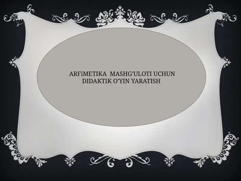 ARFiMETIKAMASHG’ULOTI UCHUN DIDAKTIK O’YIN YARATISH