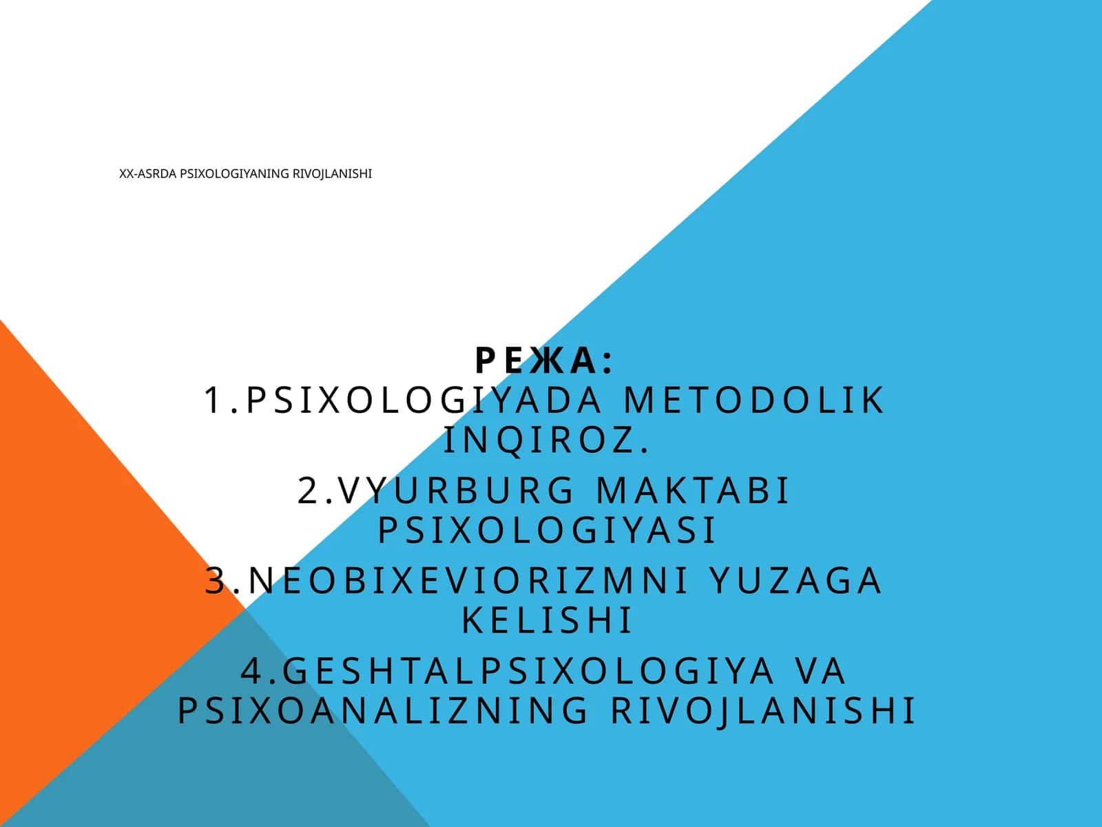 XVII-XIXасрларда тарбия, мактаб, педагогик фикрлар ривожи..XX-asrda psixologiyaning rivojlanishi