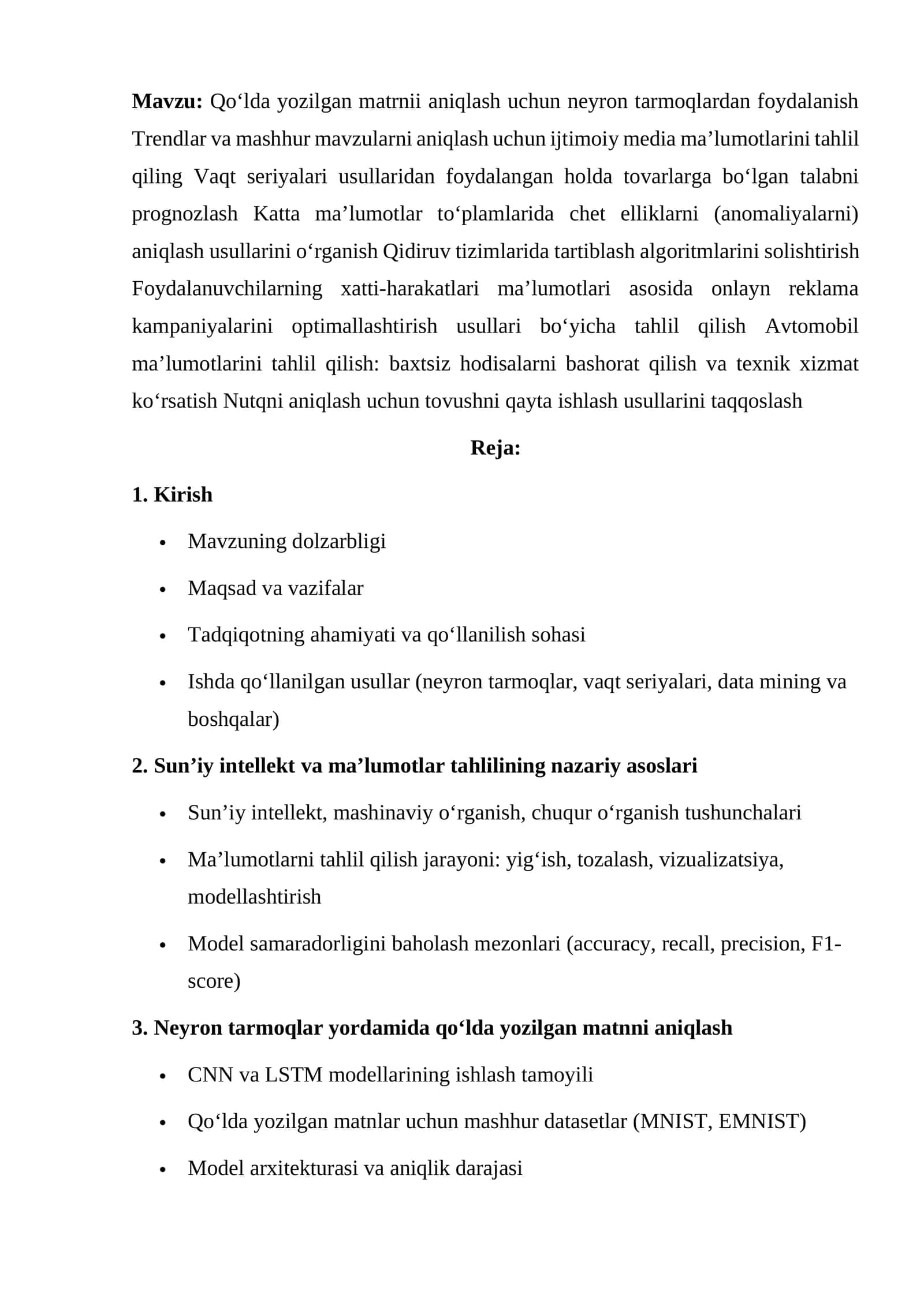 Qo‘lda yozilgan matrnii aniqlash uchun neyron tarmoqlardan foydalanish Trendlar va mashhur mavzularni aniqlash uchun ijtimoiy media ma’lumotlarini tahlil qiling Vaqt seriyalari usullaridan foydalangan holda tovarlarga bo‘lgan talabni prognozlash