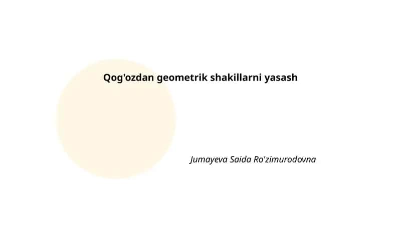Qog'ozdan geometrik shakillarni yasash