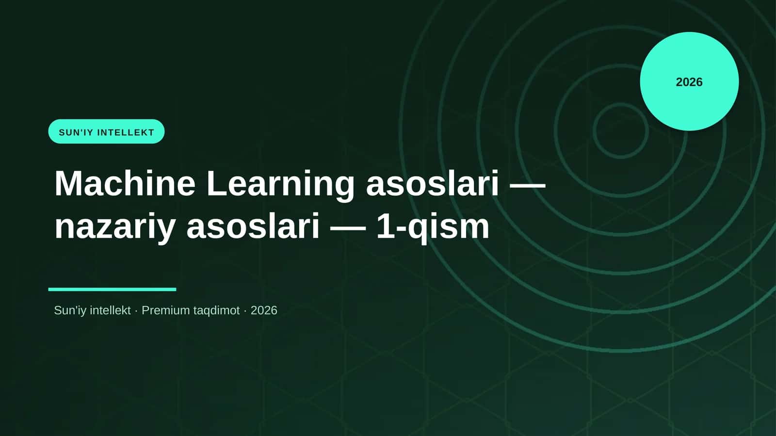 Machine Learning asoslari — nazariy asoslari — 1-qism