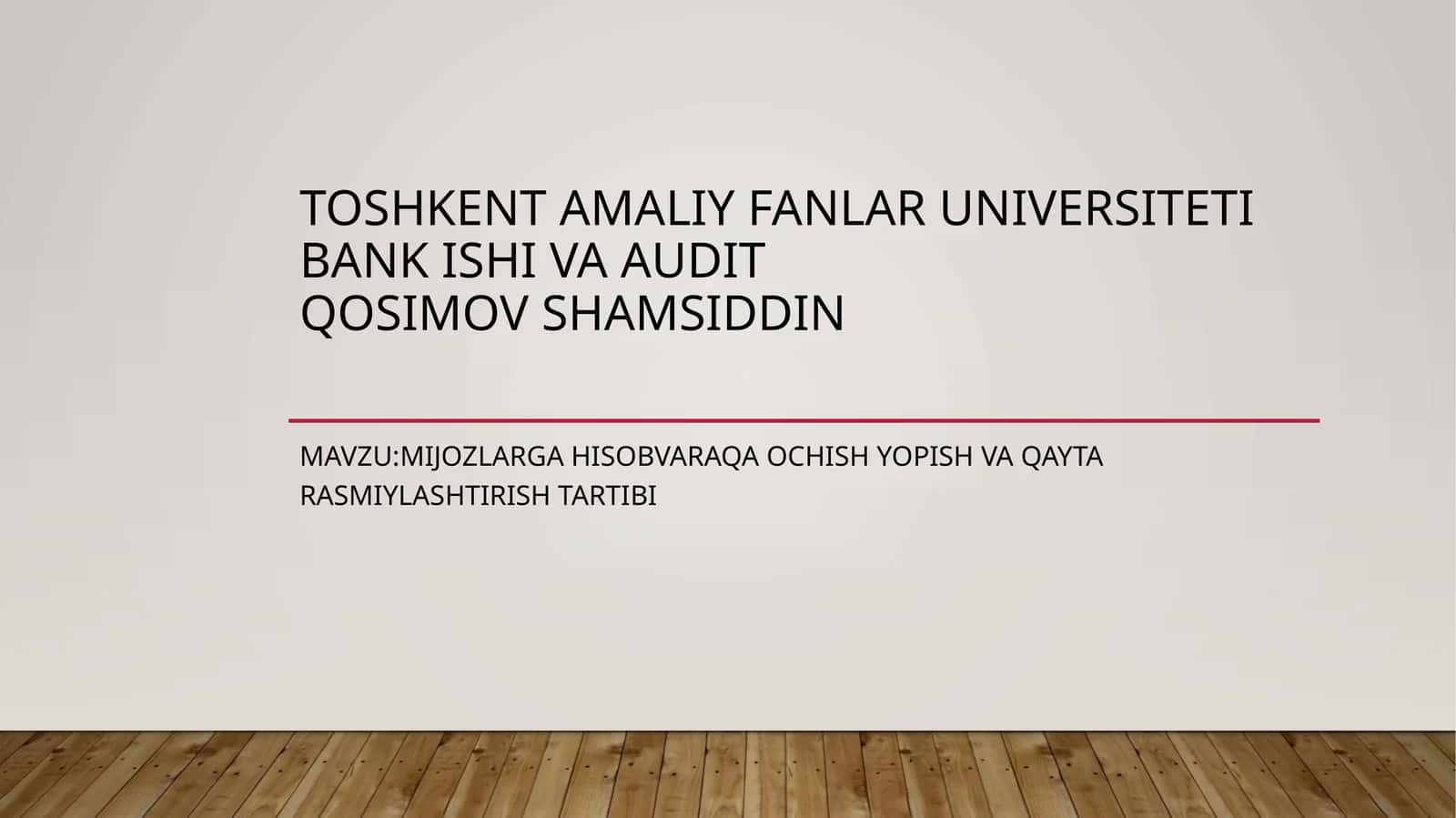 mijozlarga hisobvaraqa ochish,yopish va qayta rasmiylashtirish tartibi